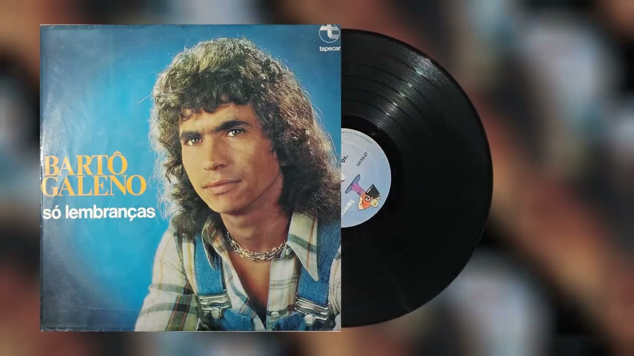 Só Lembranças - Bartô Galeno (LP Stereo - Lado A)