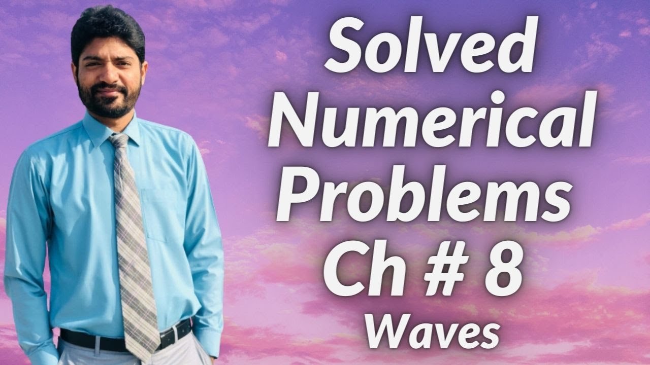 Solved Numerical Problems I Ch # 8 Waves I 1st Year Federal, KPK Board 2020 Edition