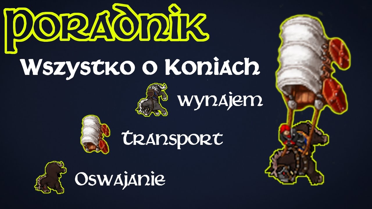 Tibia Poradnik - Mount Dla FACC, Transport Konny, War Horse Oraz Darmowy Koń Na Tydzień