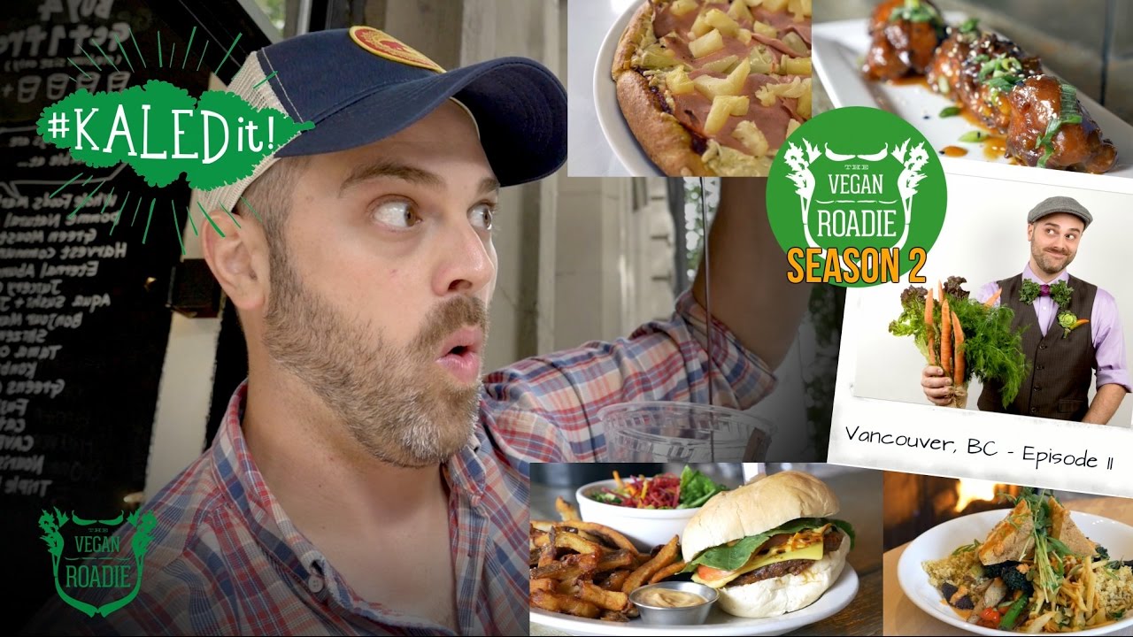 The Vegan Roadie (S02E11 - FULL EPISODE) Vancouver, BC