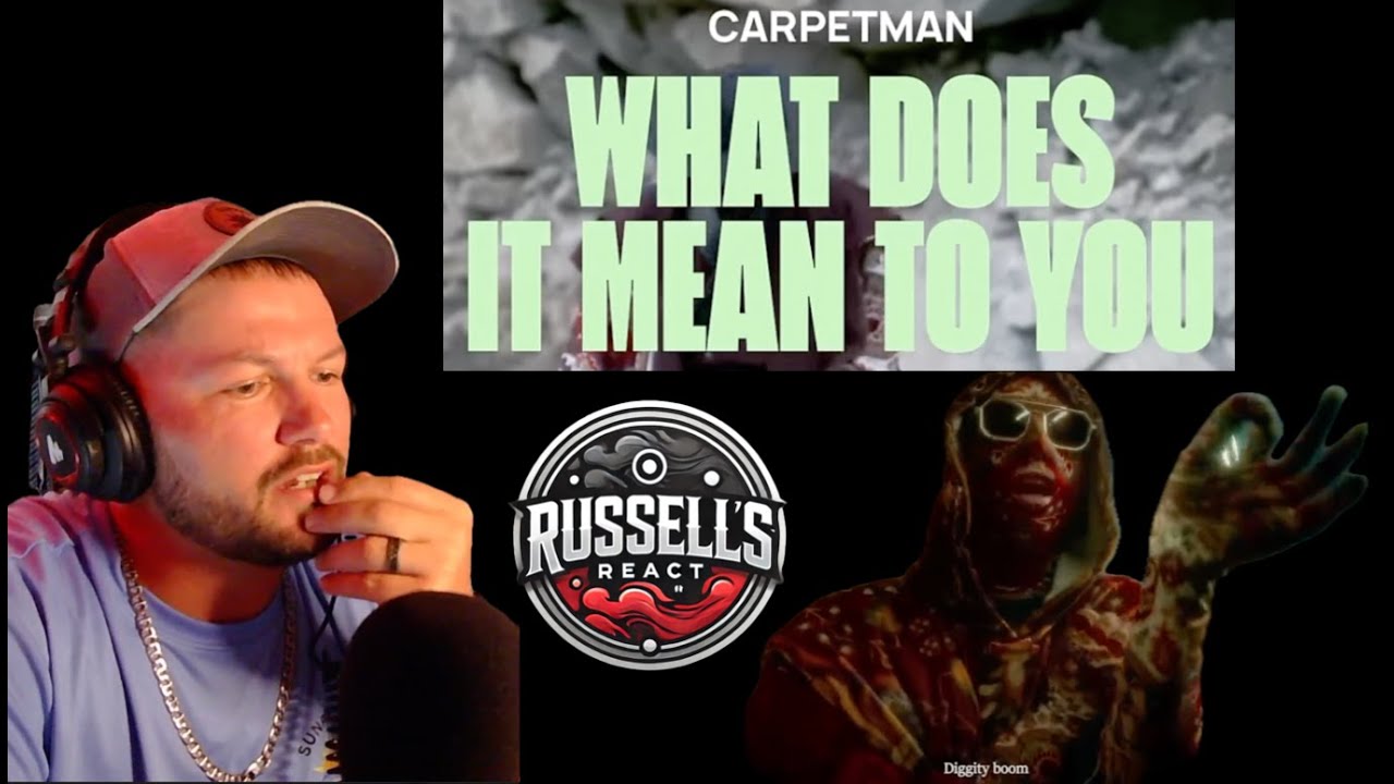 CARPETMAN FIRST TIME REACTION!!!!!!! THIS IS CALLED WHAT DOES IT MEAN TO YOU!!!!!!