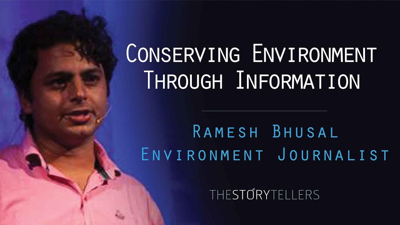 The Storytellers: Conserving environment through information-Mr.Ramesh Bhushal