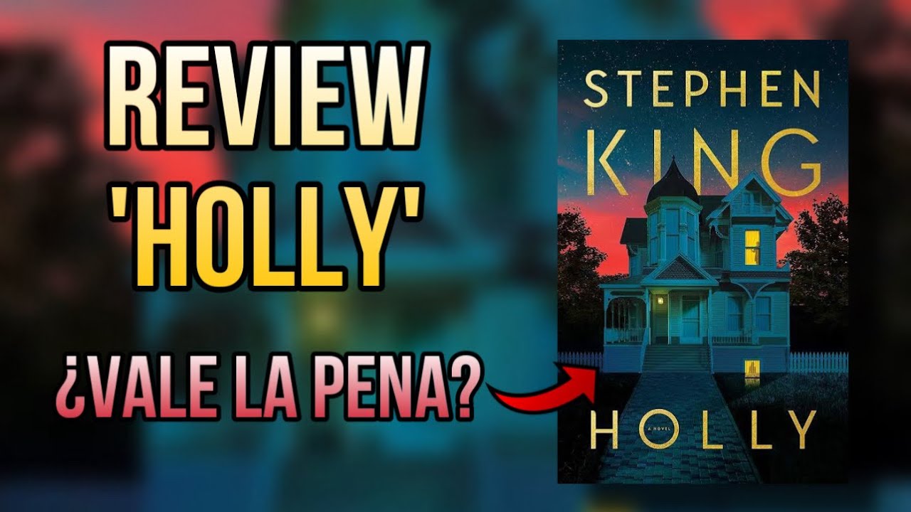 REVIEW | 'HOLLY' (2023) La nueva novela de Stephen King | ¿Vale la pena?