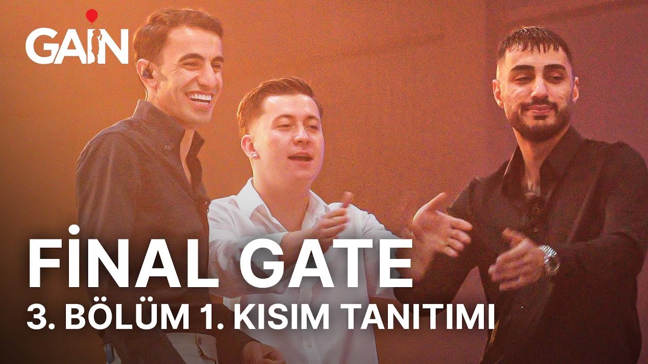 Final Gate | 3. B&ouml;l&uuml;m 1. Kısım | Şimdi ve Sadece GAİN&rsquo;de! 🎈