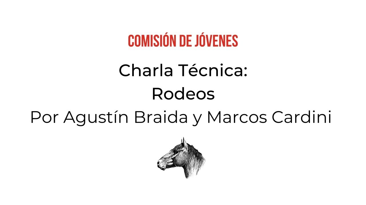 COMISIÓN DE JÓVENES: Charla Técnica de Rodeos por Agustín Braida y Marcos Cardini