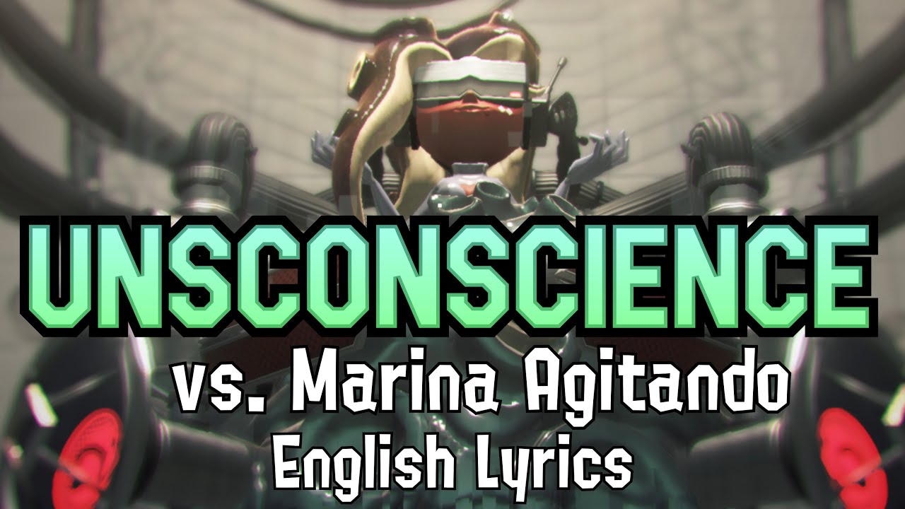 Unconscience [Marina] / English Fan Lyrics / Splatoon 3: Side Order