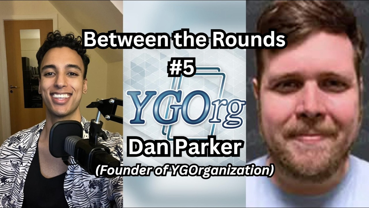 Between The Rounds #5 - Dan Parker (Founder of YGOrganization)