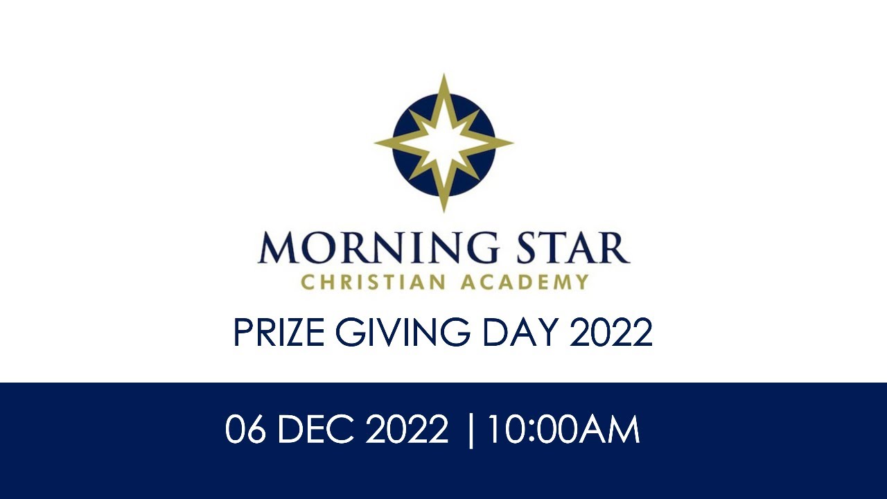 Morning Star Christian Academy Prize Giving Day | 06 Dec 2022