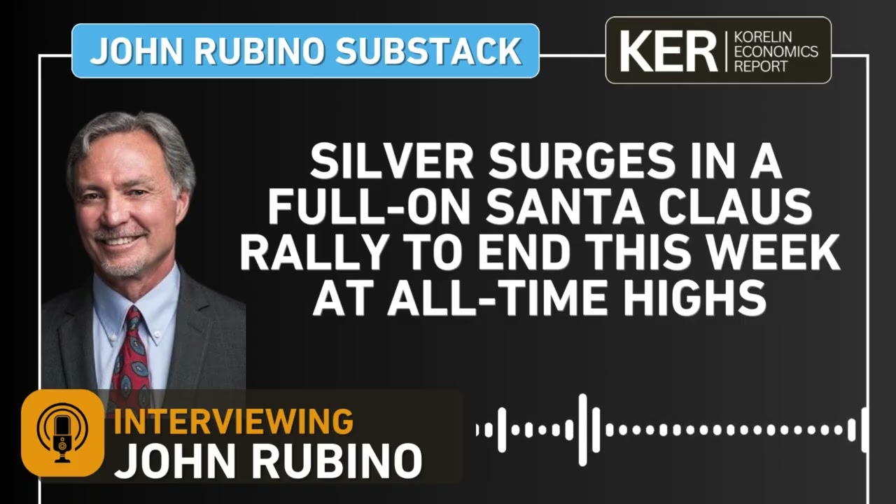 John Rubino – Silver Surges In A Full-On Santa Claus Rally To End This Week At All-Time Highs