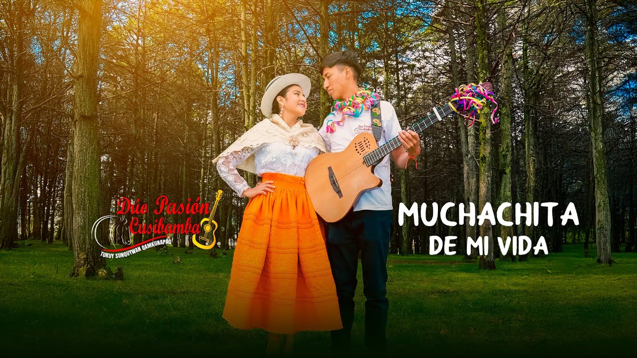 Dúo Pasión Cusibamba - Muchachita de mi Vida - Carnaval (Video Oficial)