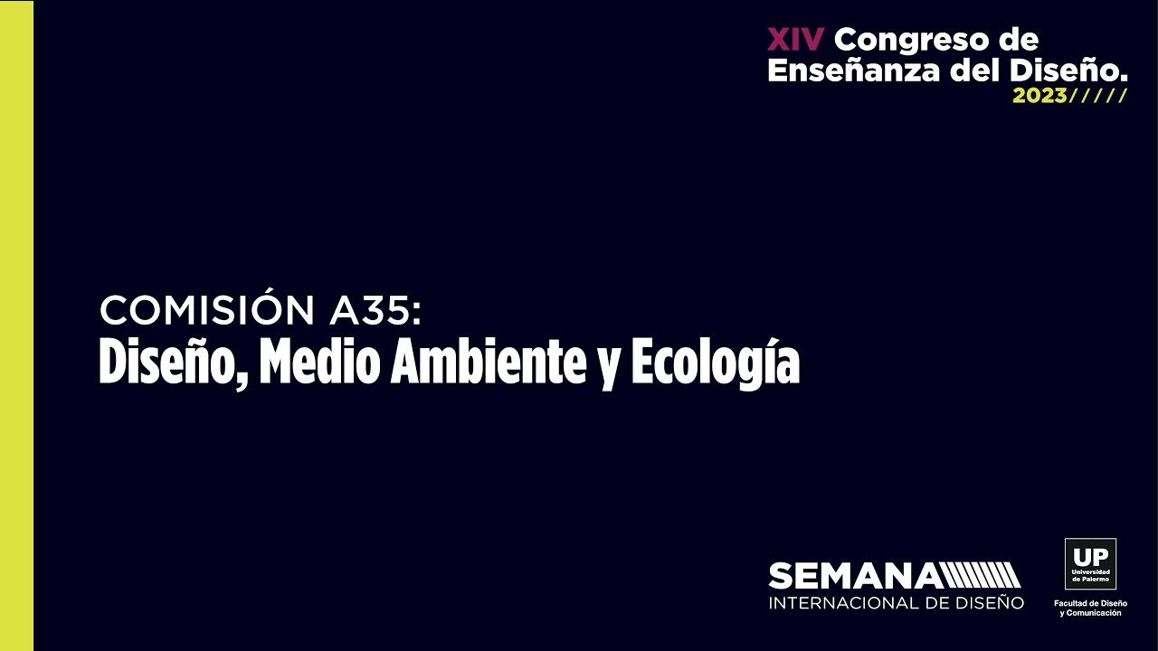Diseño. Medio Ambiente y Ecología (A35) | Congreso (Virtual) de Enseñanza del Diseño 2023