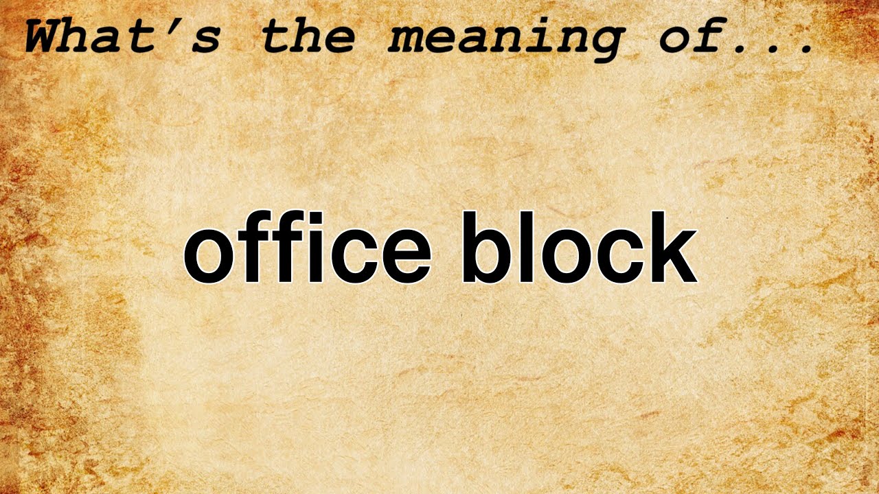 Office Block Meaning | Definition of Office Block
