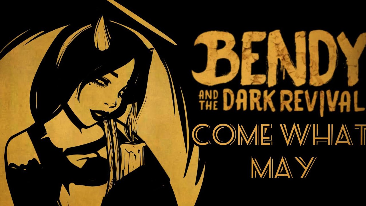 BENDY AND THE DARK REVIVAL OFFICIAL SONG (COME WHAT MAY) LYRIC VIDEO - Lauren Synger