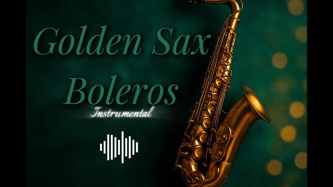 Golden Sax Boleros 🌙 Música Romántica & Relajante