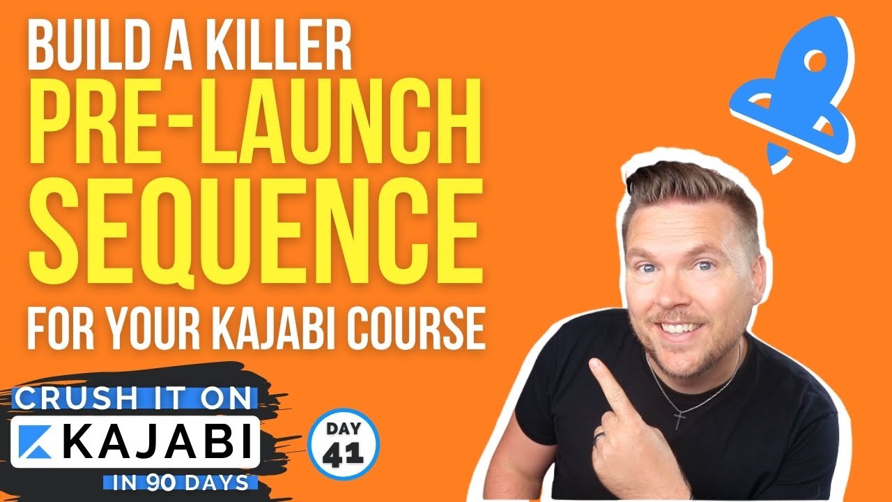 Kajabi: Build a Killer Pre-Launch Email Sequence (Day 41 of 90) Crush it on Kajabi