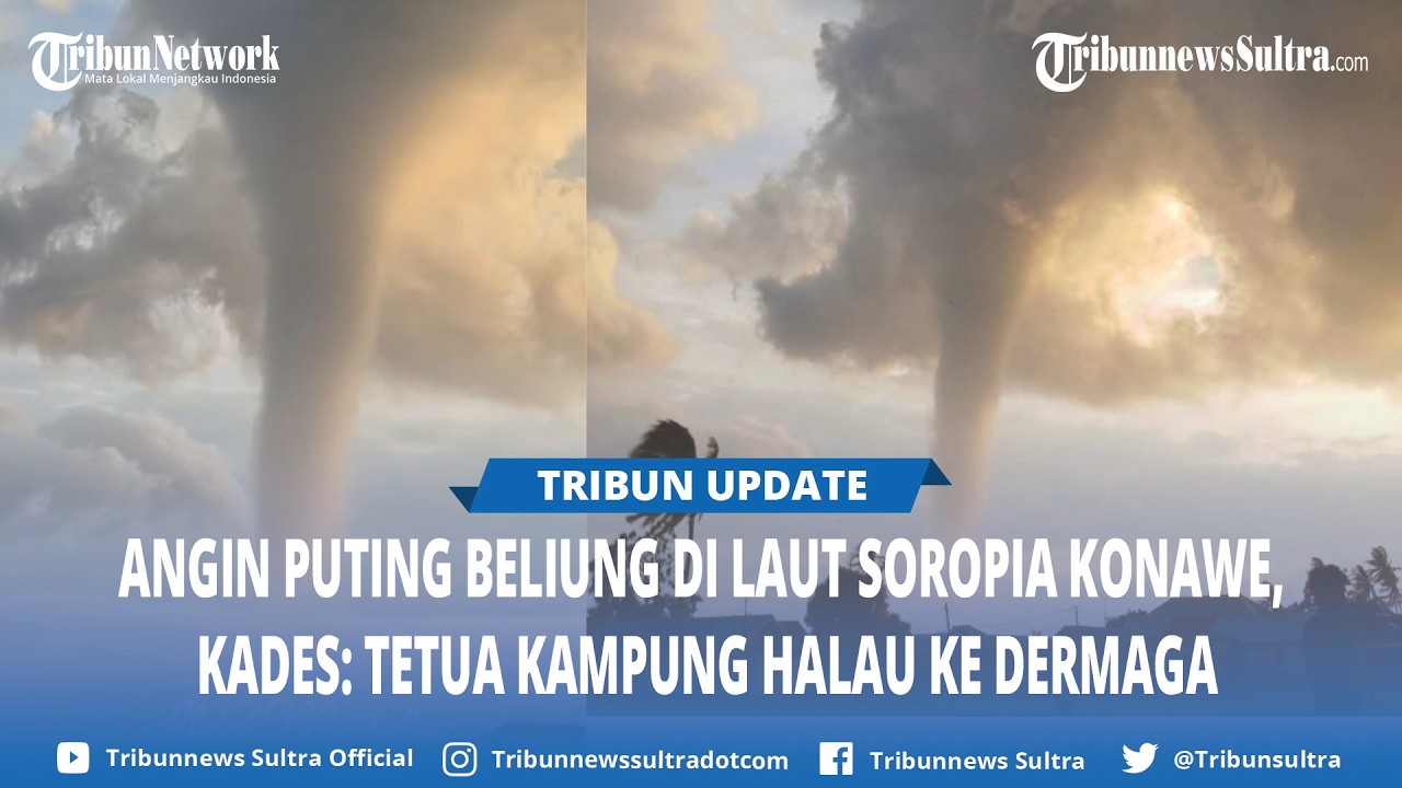 Viral! Angin Puting Beliung di Laut Soropia Konawe, Kades: Tetua Kampung Sempat Halau ke Dermaga