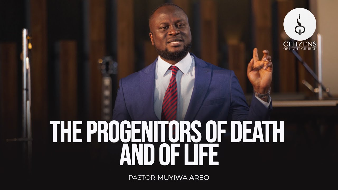 The Progenitor of Death and The Progenitor of Life | Series: Oneness | Pastor Muyiwa Areo