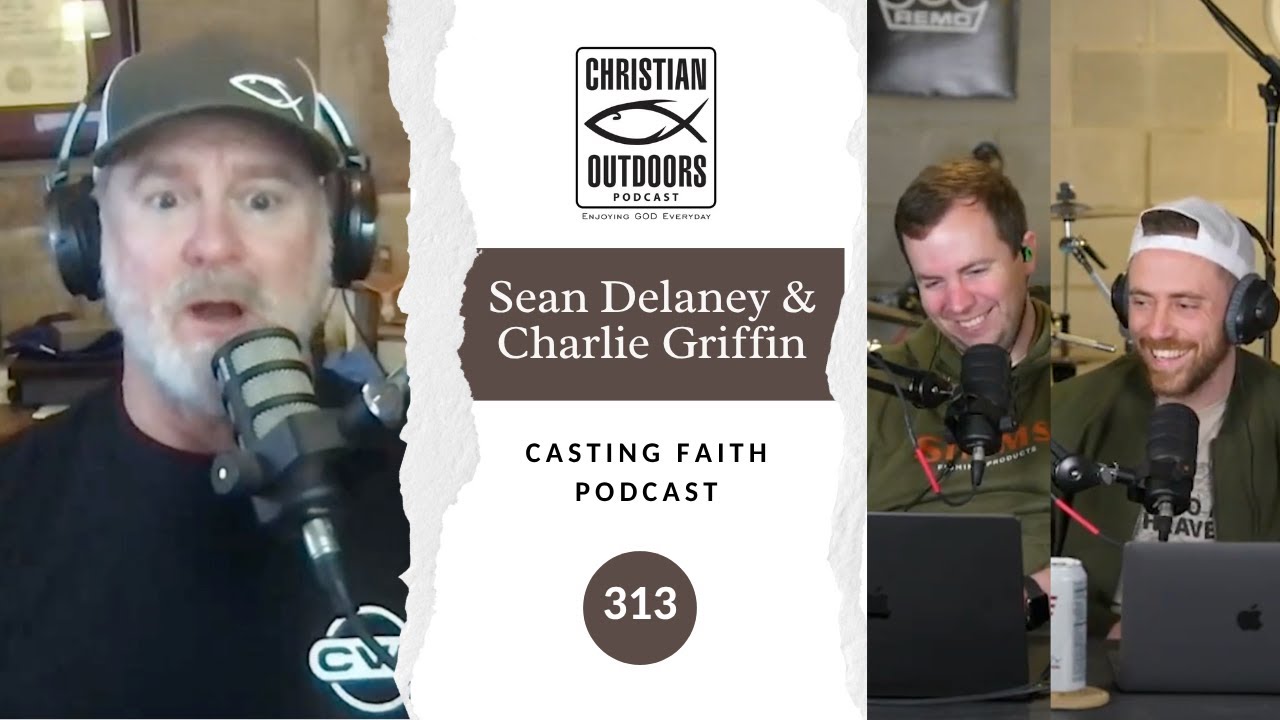 313 - Casting Faith Podcast with Sean Delaney and Charlie Griffin