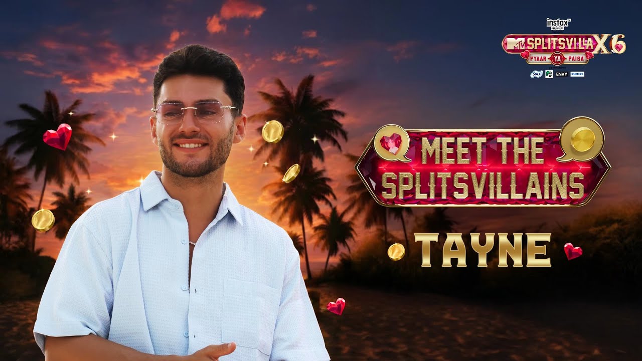 Tayne’s Dominant Charm | MTV Splitsvilla X6