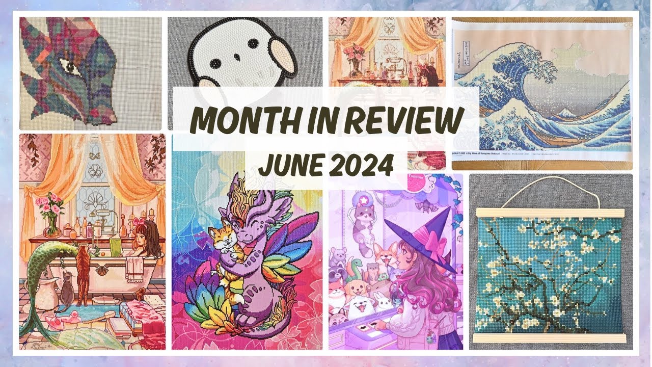 June Recap! Month in Review - 6 Completed Diamond Paintings, 3 WIPs, and Summer With the Masters
