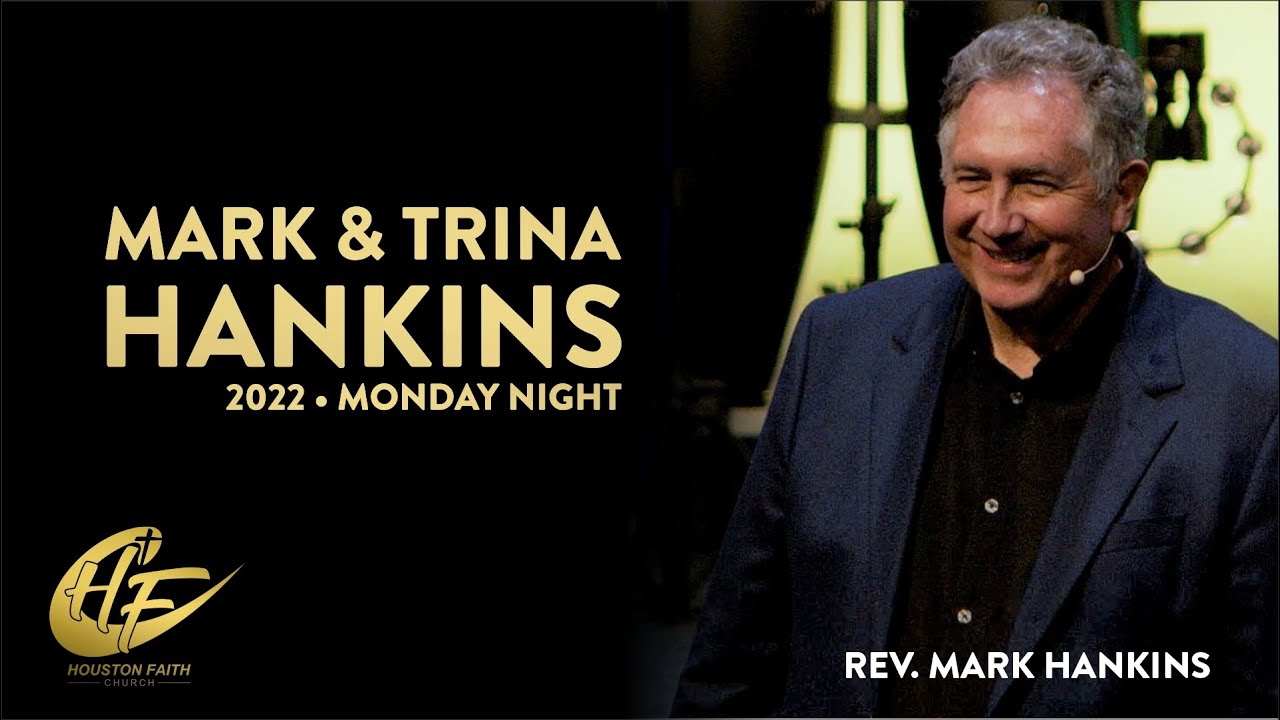 Mark Hankins 2022 • Monday Night | Houston Faith Church