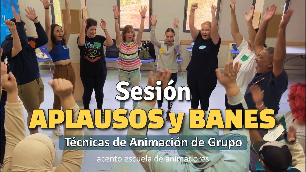 Sesión APLAUSOS y BANES.  10 Técnicas de Animación de Grupo | Celebración.