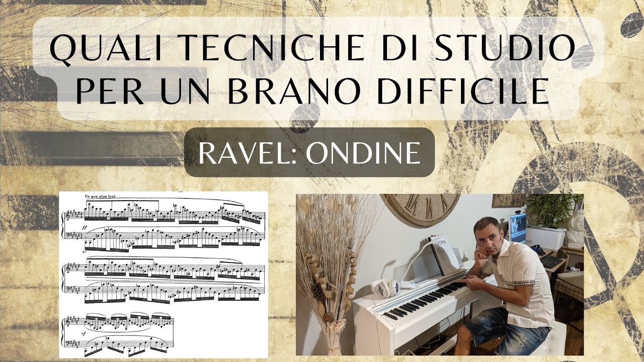 Tecniche di studio pianistiche  (Ondine di Ravel)