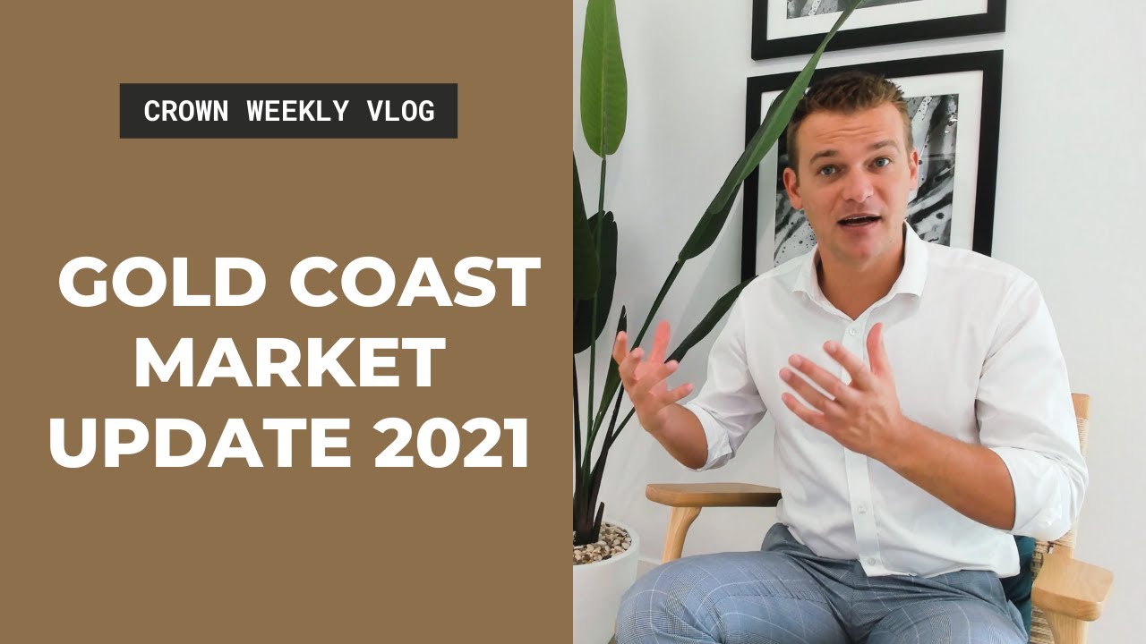 Gold Coast Property Market Update 2021 | Crown Weekly Vlog