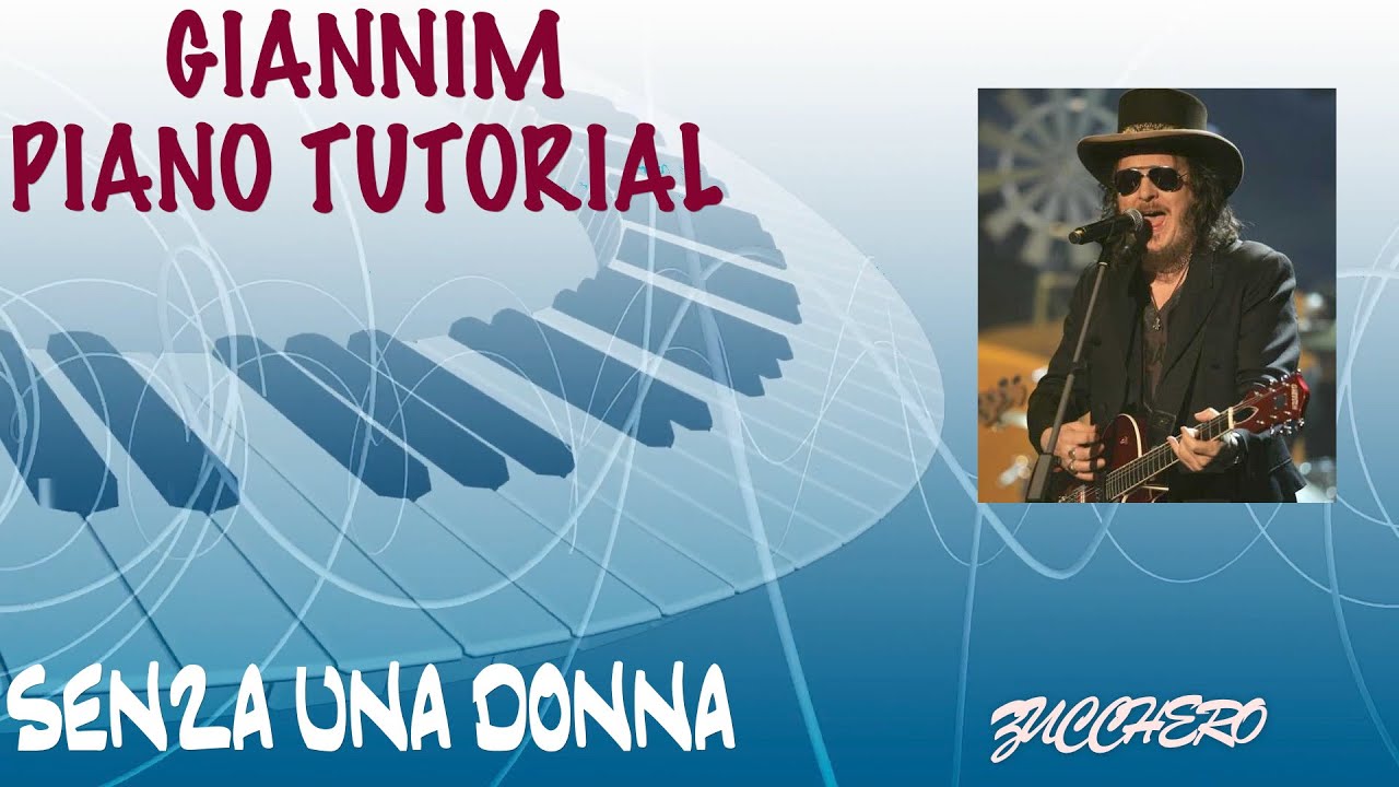 Senza una Donna (Zucchero) - Piano Tutorial con accordi by GianniM