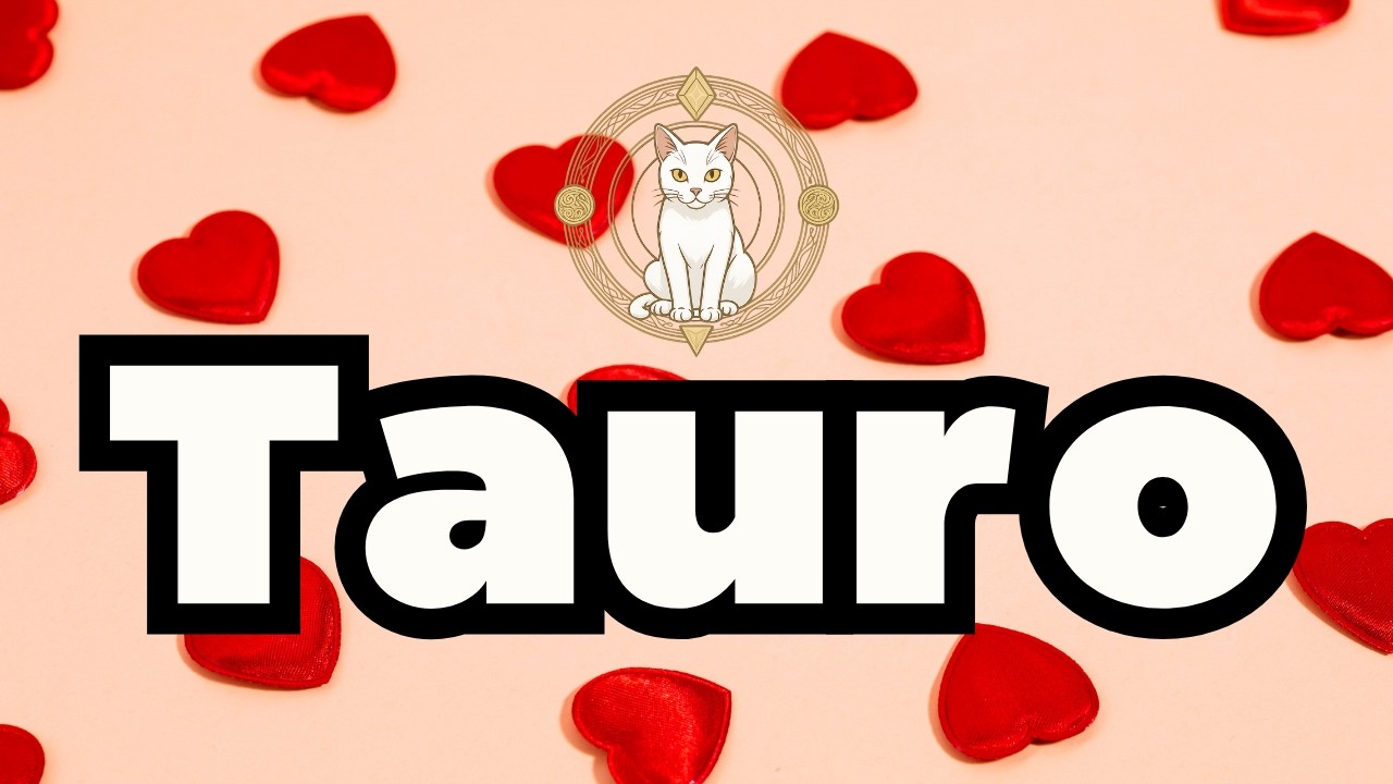 TAURO, ALGUIEN ESTÁ IMPACIENTE POR HABLARTE! IMPORTANTE EL CONSEJO FINAL!
