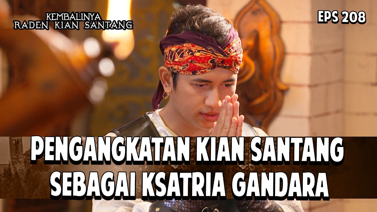 Pengangkatan Kian Santang Sebagai Ksatria Gandara | KEMBALINYA RADEN KIAN SANTANG | EPS. 208