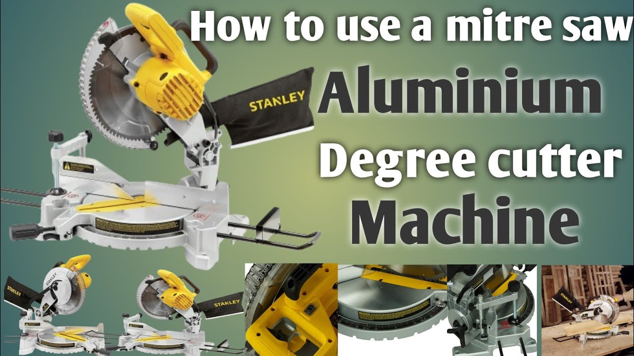 How To Use a Mitre Saw !! Aluminium Degree Cutter Machine
