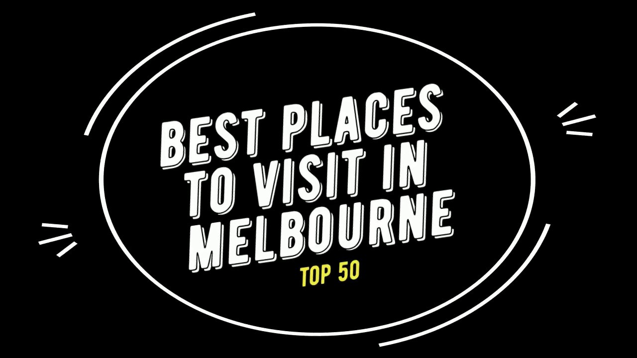TOP 50 MELBOURNE Attractions (Things to Do and See)