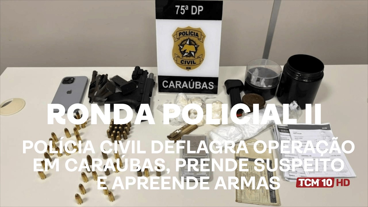 Ronda Policial II - Polícia Civil deflagra operação em Caraúbas, prende suspeito e apreende armas