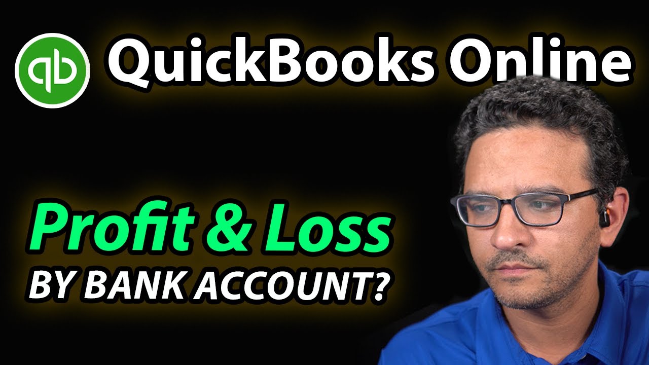 QuickBooks Online: Profit & Loss by Bank Account?