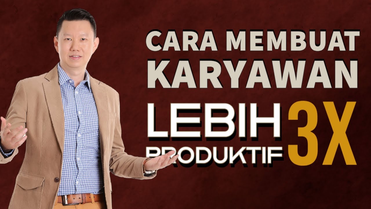 CARA MEMBUAT KARYAWAN LEBIH PRODUKTIF 3X