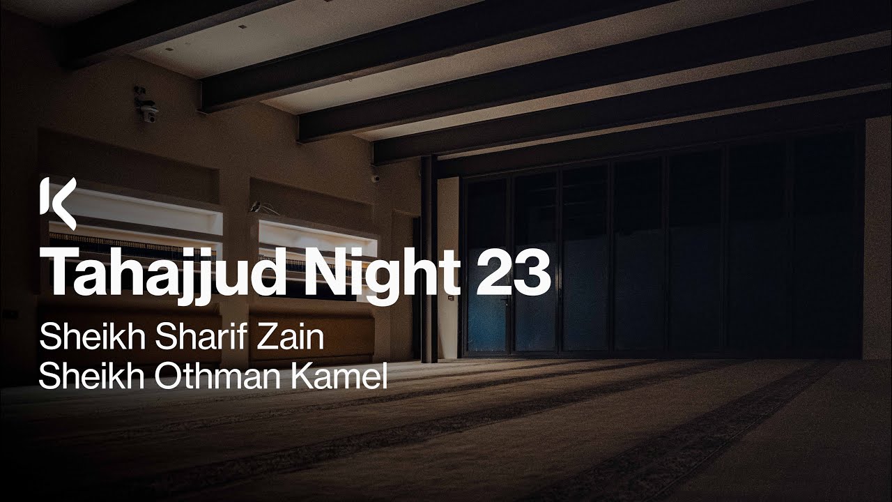 [LIVE STREAM] Tahajjud Night 23 | Sheikh Sharif Zain | Sheikh Othman Kamel