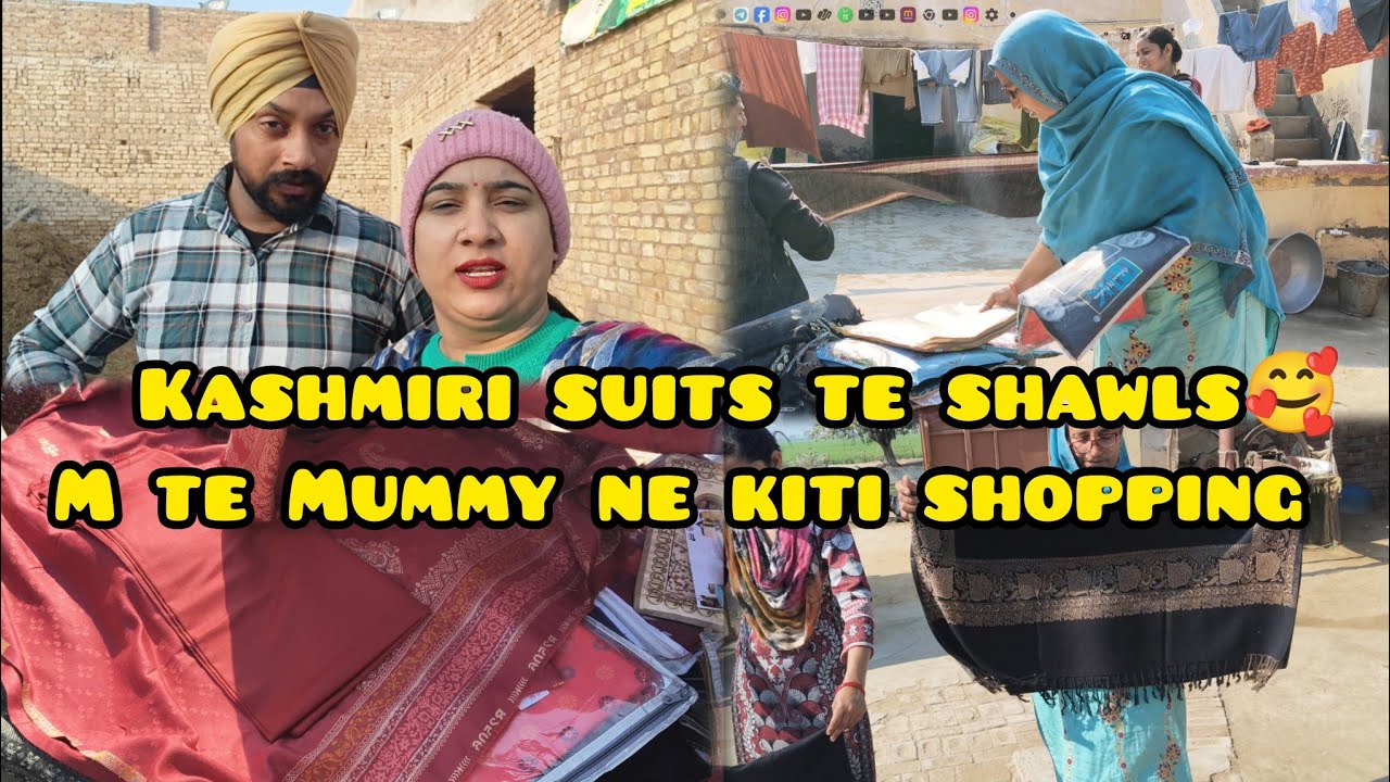 Kashmiri suits te shawls 🥰 m te Mummy ne kiti shoppingਕਸ਼ਮੀਰੀ ਸੂਟਸ ਸ਼ਾਲ ਦੀ ਕੀਤੀ ਸ਼ੋਪਿੰਗDeepkamalvlog
