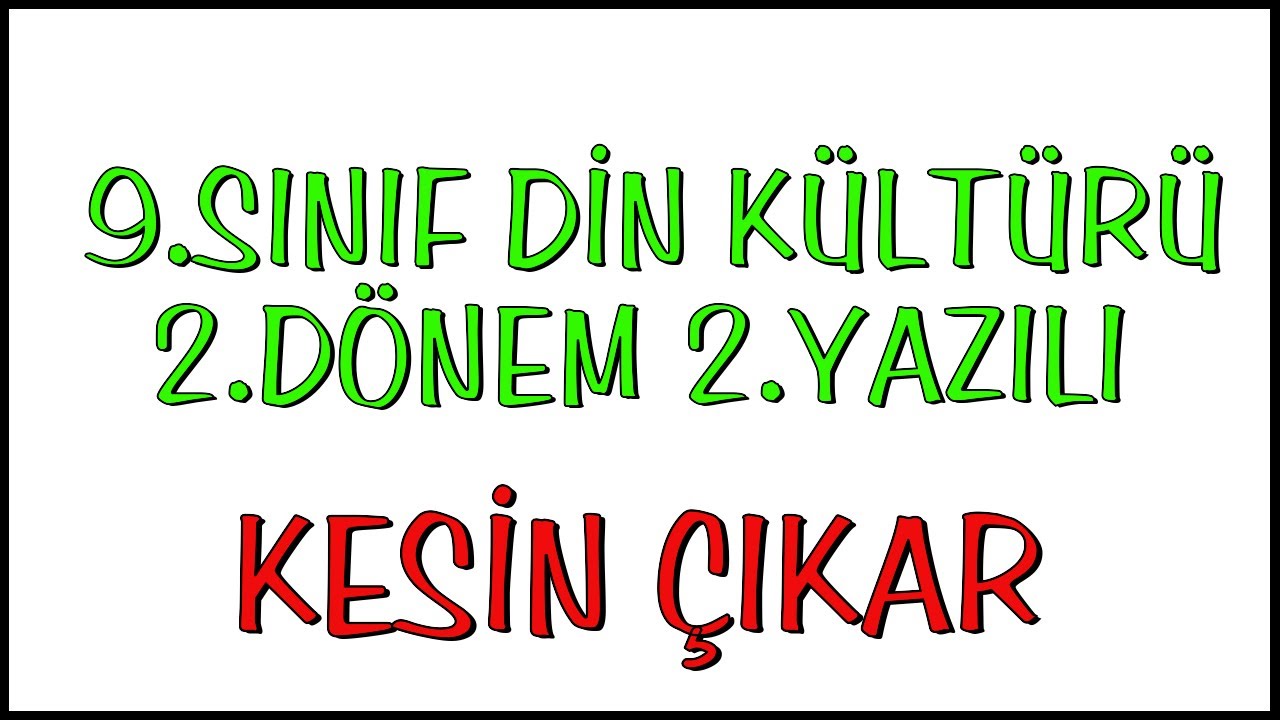 9.Sınıf Din Kültürü 2.Dönem 2.Yazılı Soruları |  KESİN ÇIKAR