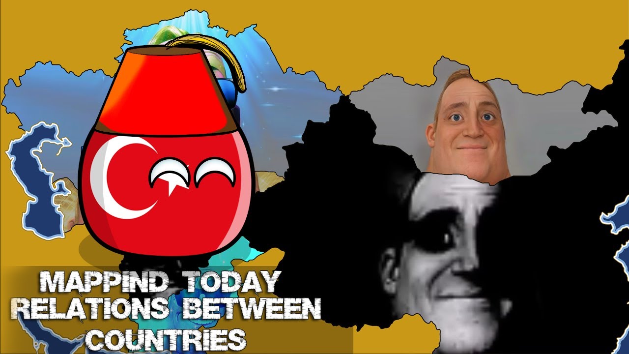Mapping Today Asia/Oceania  (Relations between Countries - Turkey) - Mr Incredible canny/Uncanny P53