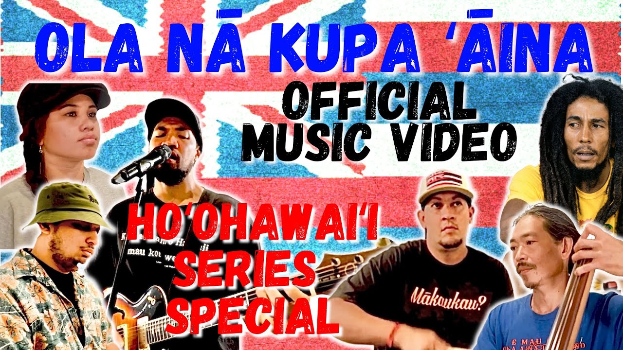 Ola Nā Kupa ʻĀina (Official Music Video)
