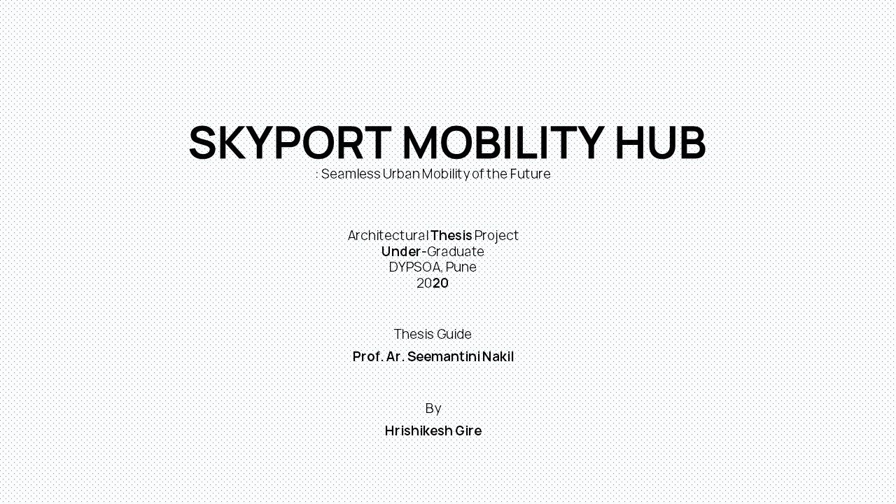 Skyport Mobility Hub | Touch Stone | Architectural Thesis | 2020 | Teaser | Hrishikesh Gire