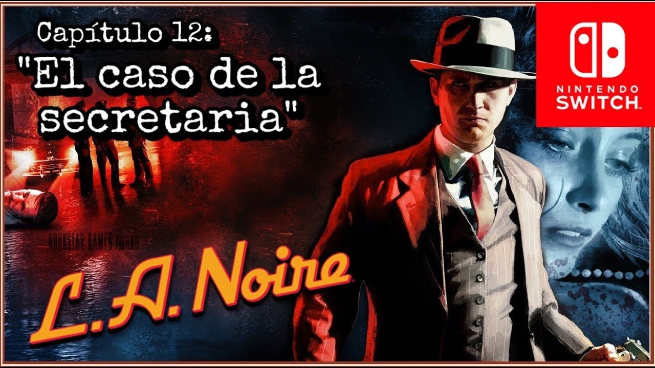 L.A. NOIRE (Nintendo Switch) - Cap&iacute;tulo 12: 