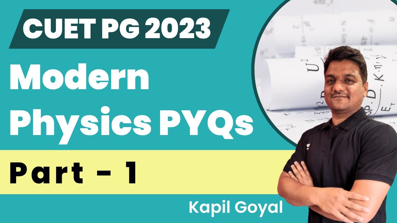 Modern Physics PYQs | Part -1 | CUET PG Physics | CUET PG 2023 | Kapil Goyal