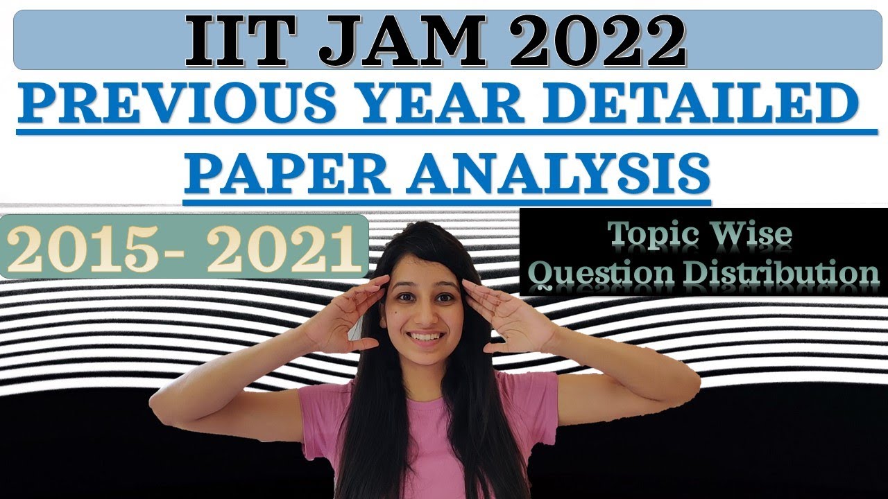 IIT JAM Previous Year Detailed Paper Analysis 2015 - 2021 I Topic Wise Question Distribution