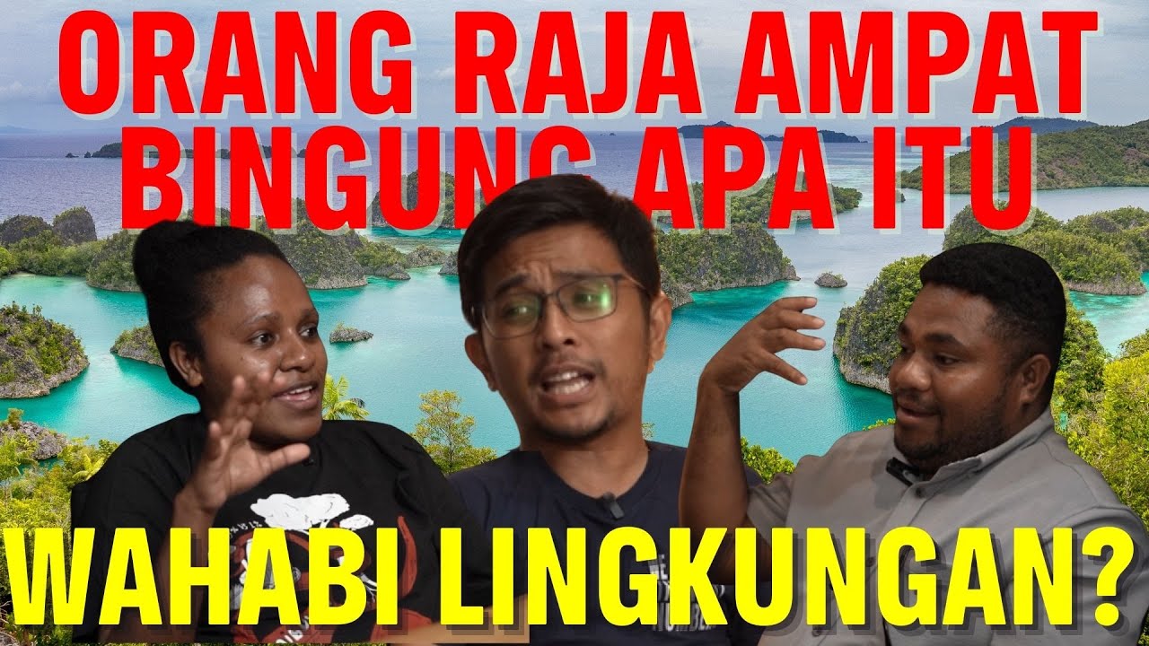 [EKSKLUSIF] Yang Belum Terjawab dari #SaveRajaAmpat | Wahabi Lingkungan? Kenapa PT Gag LOLOS?
