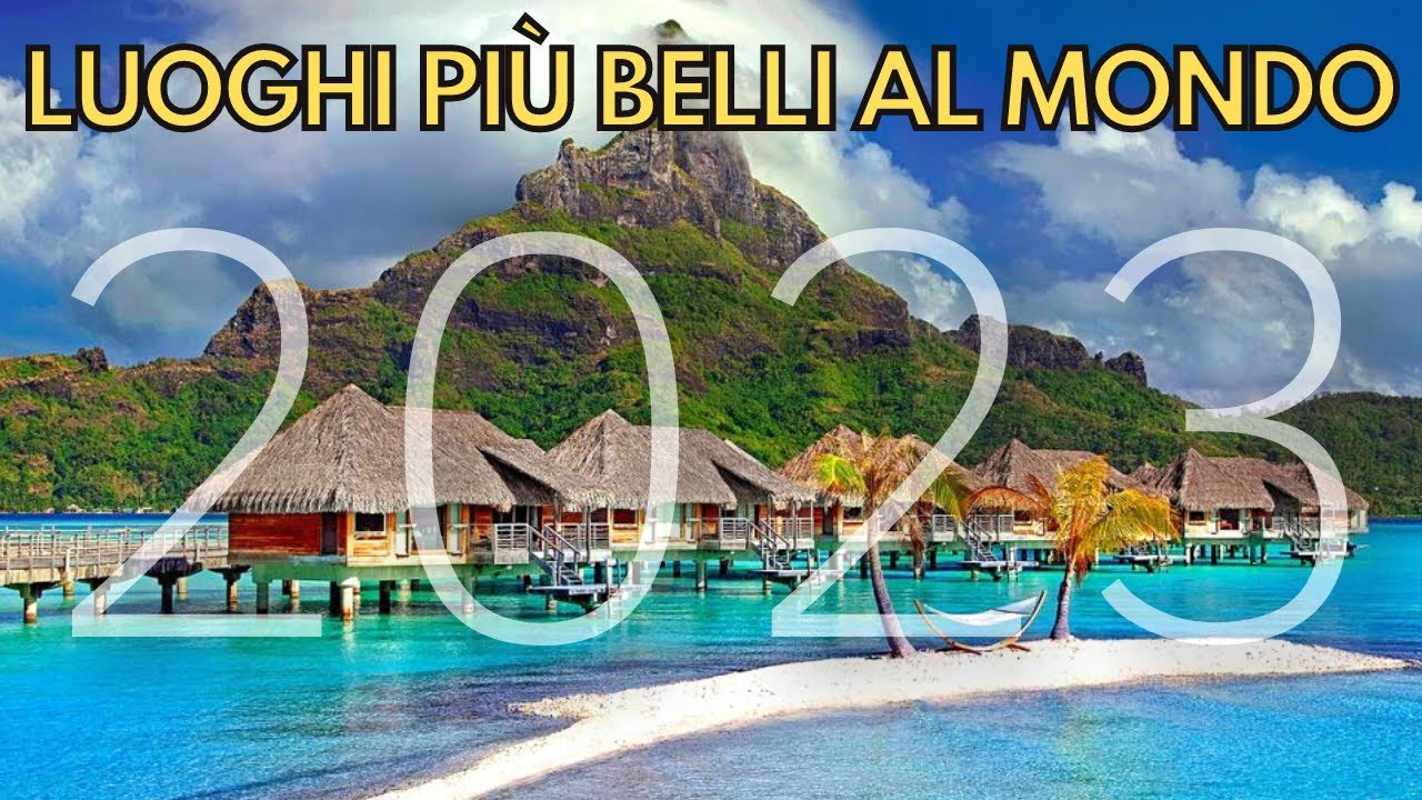 I 25 MIGLIORI LUOGHI DA VISITARE NEL MONDO - MoviMondo