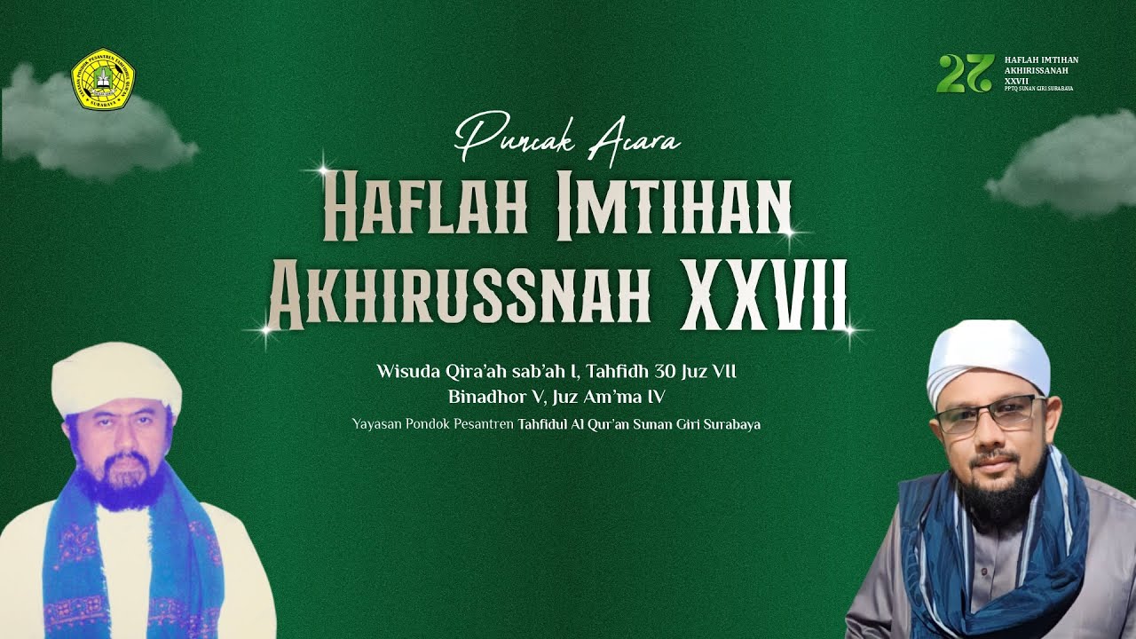 🔴[LIVE] MALAM PUNCAK HAFLAH IMTIHAN AKHIRUSSANAH XXVII PPTQ SUNAN GIRI SURABAYA