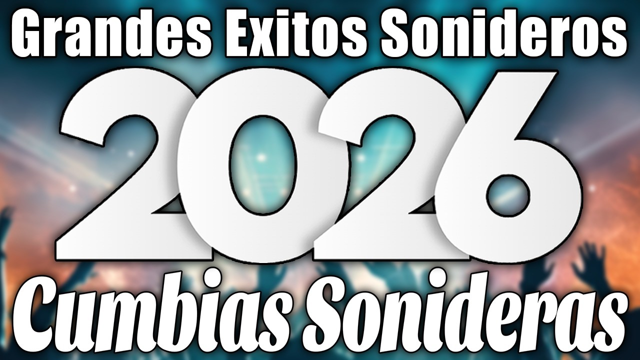 ⚡LOS MEJORES CUMBIAS SONIDERAS DEL AÑO 2026🎉MIX CUMBIAS PARA BAILAR TODA LA NOCHE💃🕺EXITOS SONIDEROS🎶