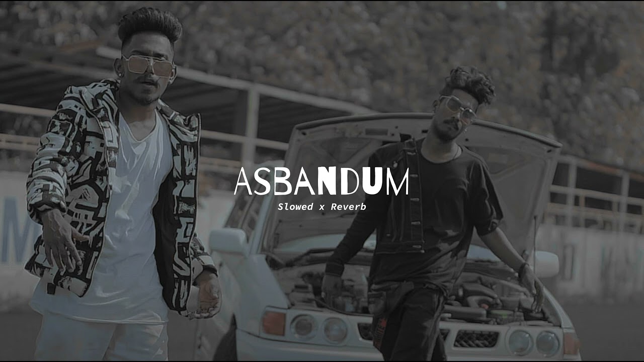 Asbandum [ Slowed x Reverb ]